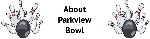About Parkview Bowl